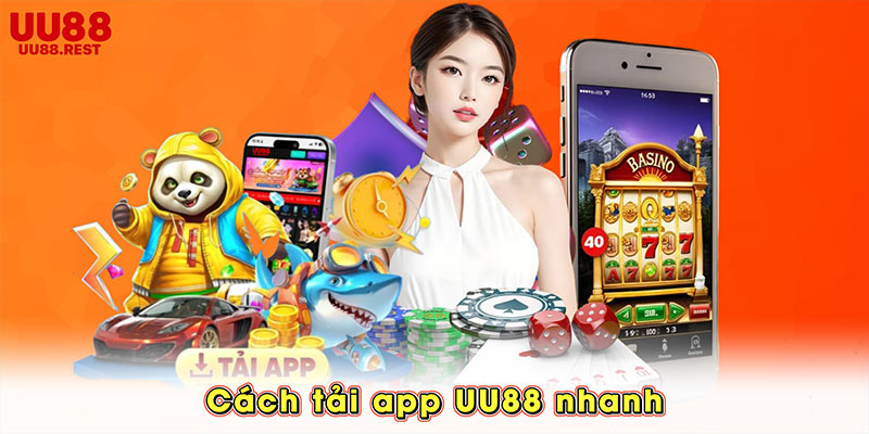 Cách tải app UU88 nhanh