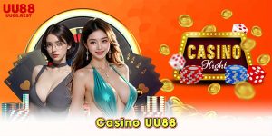 Casino UU88 - Livestream Cực Nét, Cược Cực Đã, Lời Cực Chất