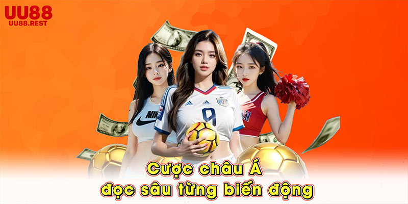 Cược châu Á, đọc sâu từng biến động