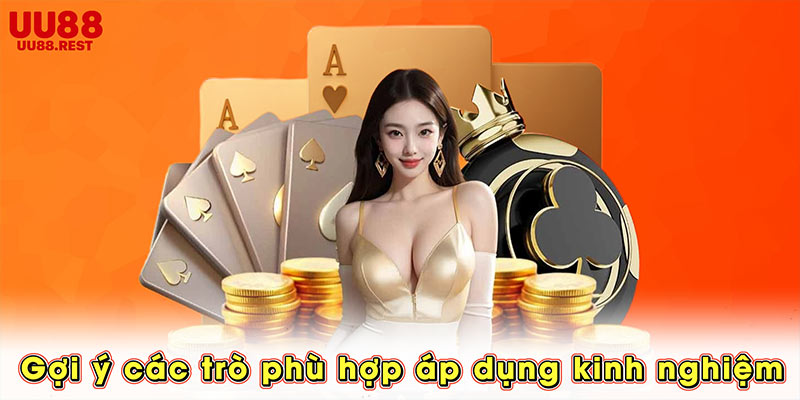 Gợi ý các trò phù hợp áp dụng kinh nghiệm