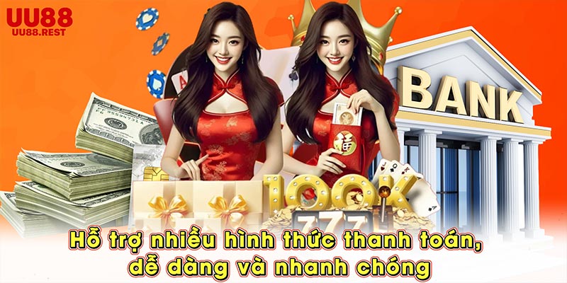 Hỗ trợ nhiều hình thức thanh toán, dễ dàng và nhanh chóng