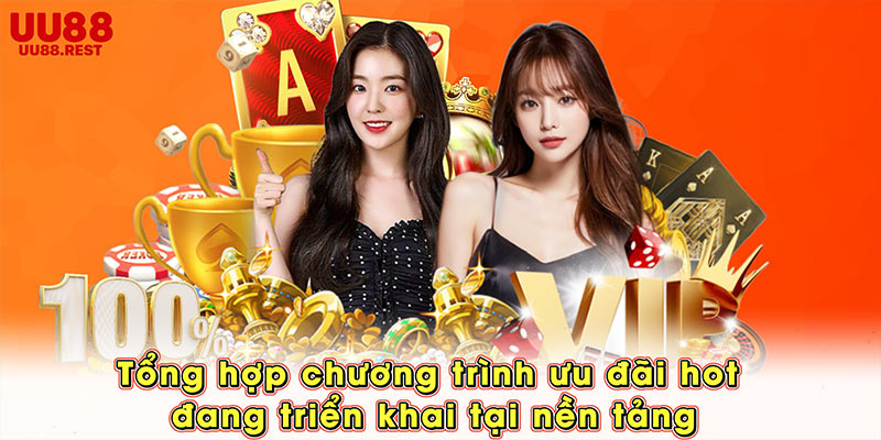 Tổng hợp chương trình ưu đãi hot đang triển khai tại nền tảng